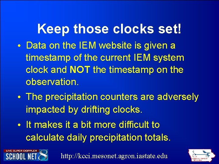 Keep those clocks set! • Data on the IEM website is given a timestamp Keep those clocks set! • Data on the IEM website is given a timestamp