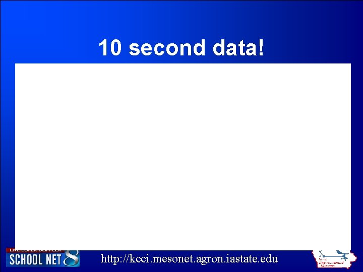 10 second data! http: //kcci. mesonet. agron. iastate. edu 10 second data! http: //kcci. mesonet. agron. iastate. edu
