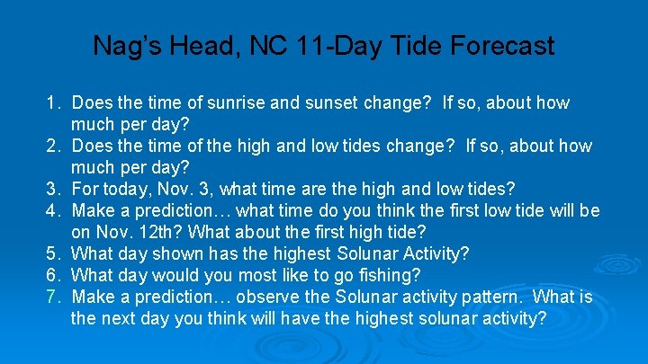 Nag’s Head, NC 11 -Day Tide Forecast 1. Does the time of sunrise and