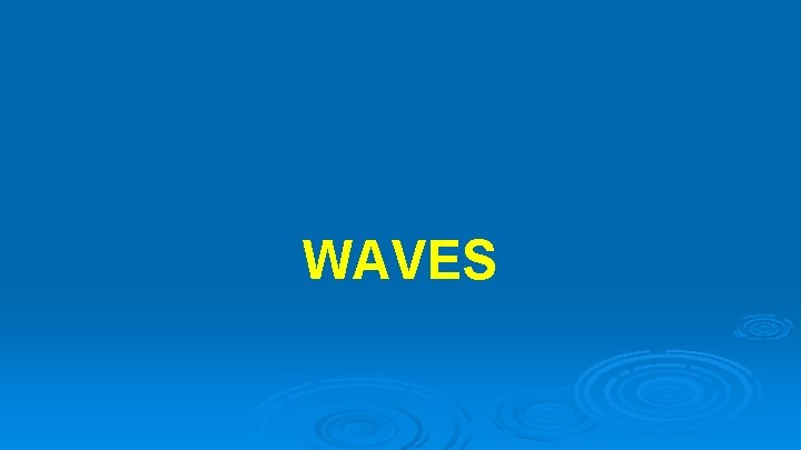 WAVES 