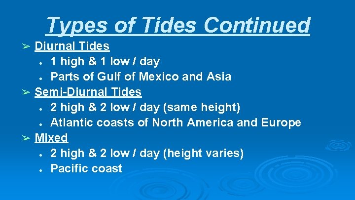 Types of Tides Continued Diurnal Tides ● 1 high & 1 low / day