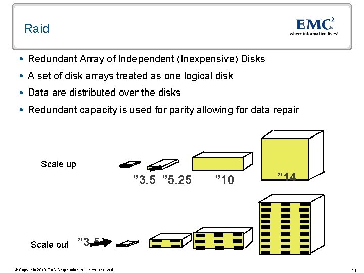 Raid Redundant Array of Independent (Inexpensive) Disks A set of disk arrays treated as