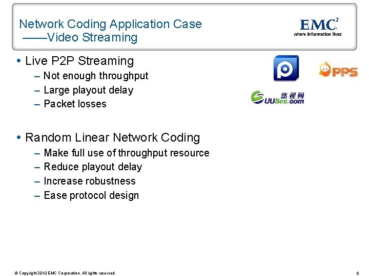 Network Coding Application Case ——Video Streaming Live P 2 P Streaming – Not enough