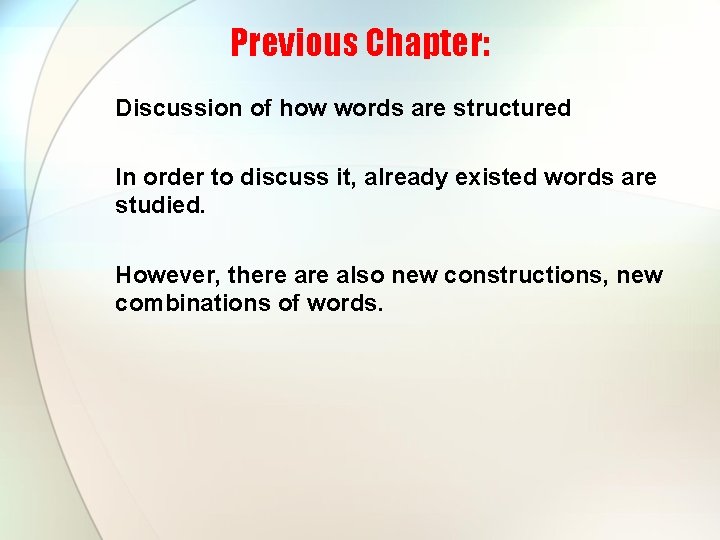 Previous Chapter: Discussion of how words are structured In order to discuss it, already