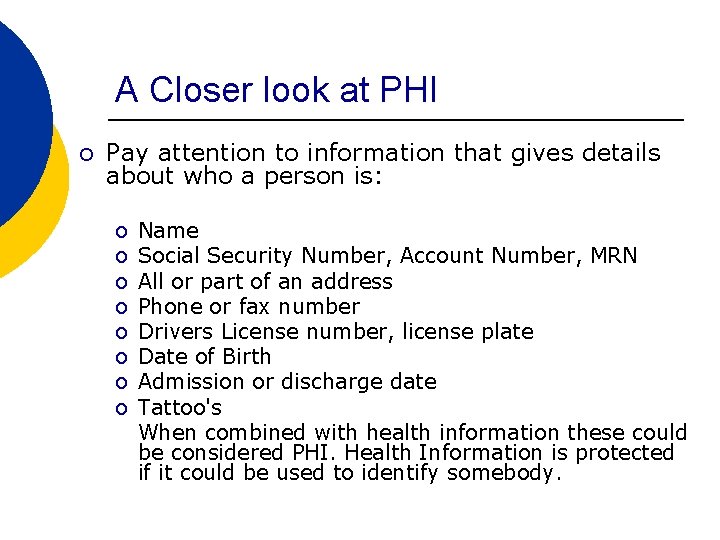 A Closer look at PHI o Pay attention to information that gives details about