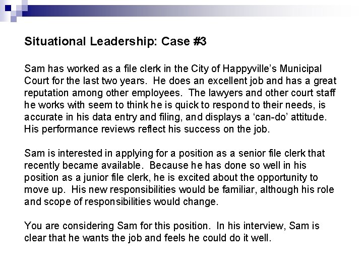 Situational Leadership: Case #3 Sam has worked as a file clerk in the City