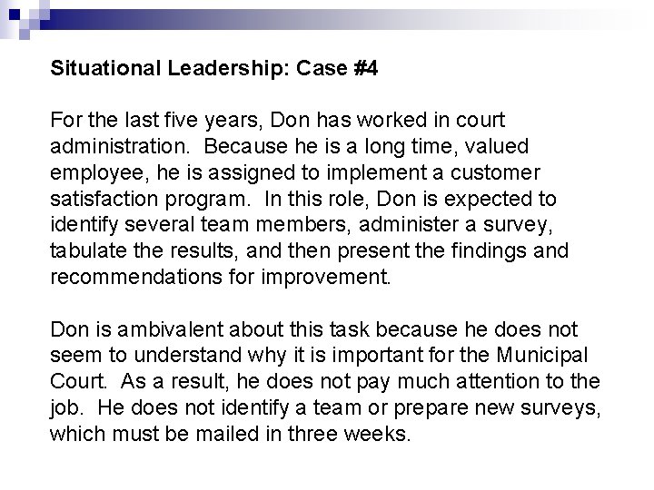 Situational Leadership: Case #4 For the last five years, Don has worked in court