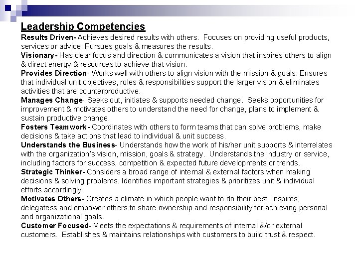 Leadership Competencies Results Driven- Achieves desired results with others. Focuses on providing useful products,