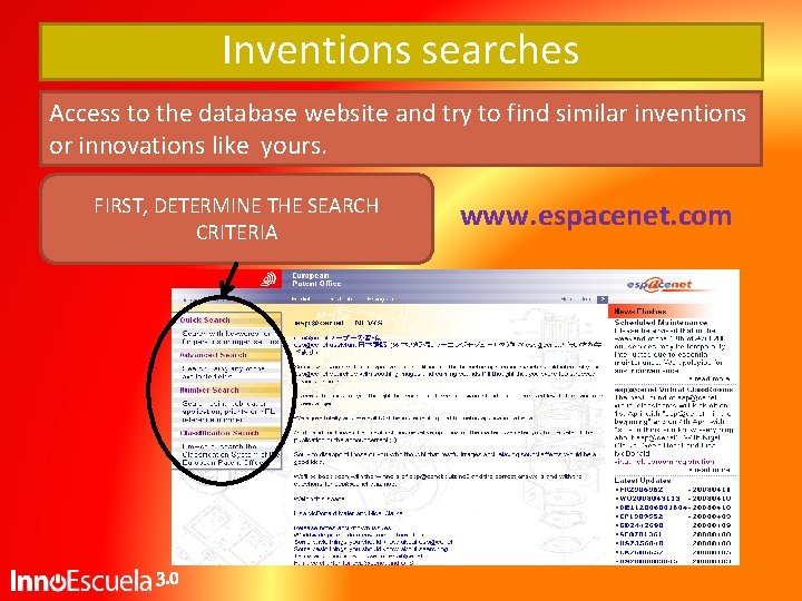 Inventions searches Access to the database website and try to find similar inventions or Inventions searches Access to the database website and try to find similar inventions or