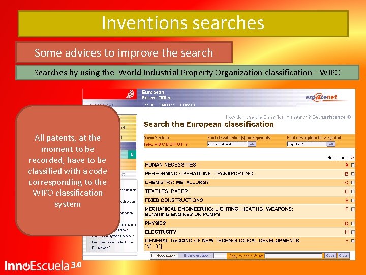 Inventions searches Some advices to improve the search Searches by using the World Industrial Inventions searches Some advices to improve the search Searches by using the World Industrial