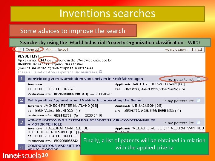 Inventions searches Some advices to improve the search Searches by using the World Industrial Inventions searches Some advices to improve the search Searches by using the World Industrial