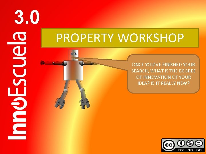 3. 0 PROPERTY WORKSHOP ONCE YOU’VE FINISHED YOUR SEARCH, WHAT IS THE DEGREE OF 3. 0 PROPERTY WORKSHOP ONCE YOU’VE FINISHED YOUR SEARCH, WHAT IS THE DEGREE OF