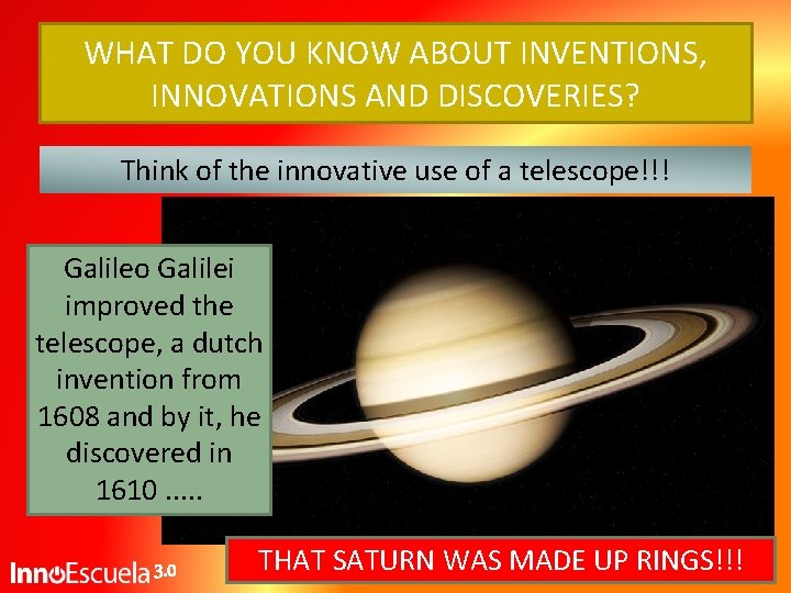 WHAT DO YOU KNOW ABOUT INVENTIONS, INNOVATIONS AND DISCOVERIES? Think of the innovative use WHAT DO YOU KNOW ABOUT INVENTIONS, INNOVATIONS AND DISCOVERIES? Think of the innovative use
