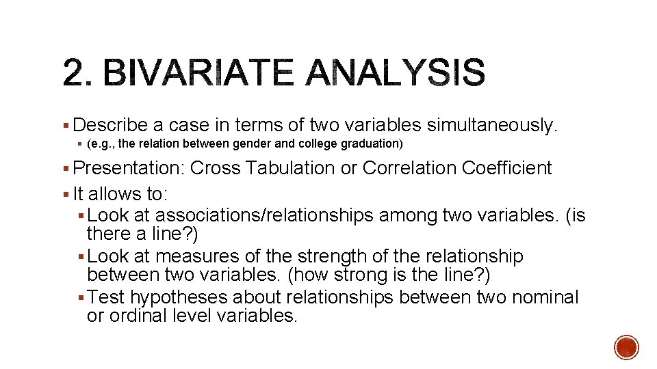 § Describe a case in terms of two variables simultaneously. § (e. g. ,