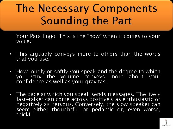 The Necessary Components Sounding the Part Your Para lingo: This is the “how” when