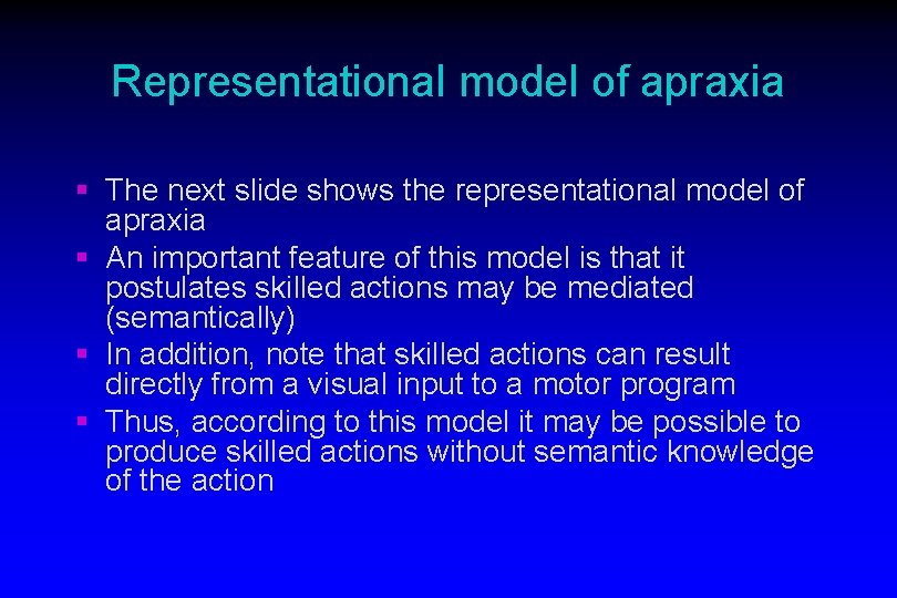 Representational model of apraxia § The next slide shows the representational model of apraxia
