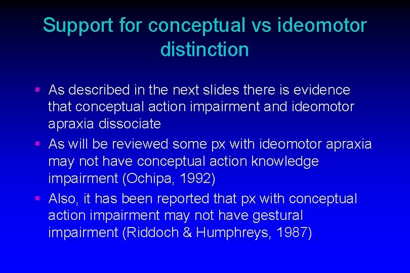Support for conceptual vs ideomotor distinction § As described in the next slides there