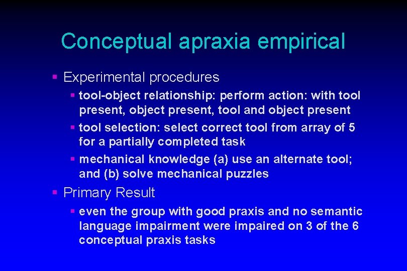 Conceptual apraxia empirical § Experimental procedures § tool-object relationship: perform action: with tool present,