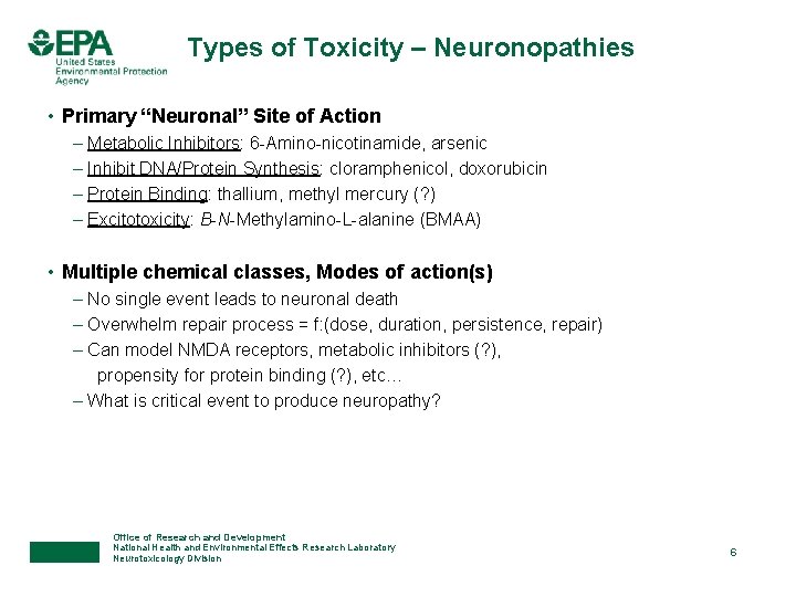 Types of Toxicity – Neuronopathies • Primary “Neuronal” Site of Action – Metabolic Inhibitors: