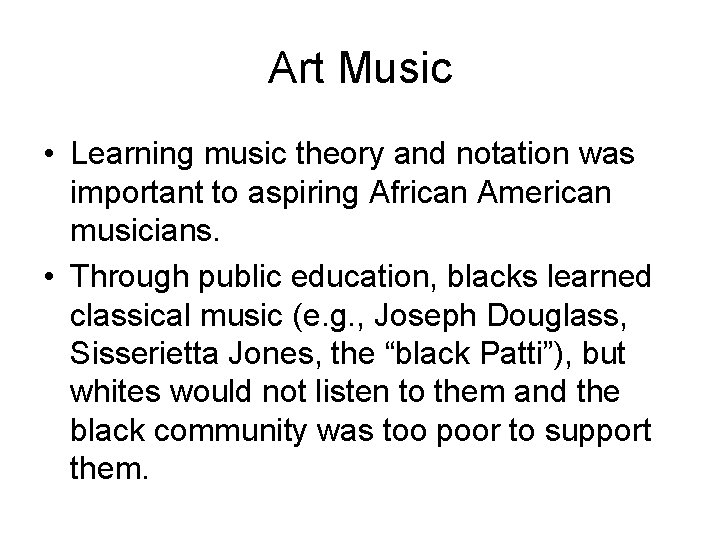 Art Music • Learning music theory and notation was important to aspiring African American