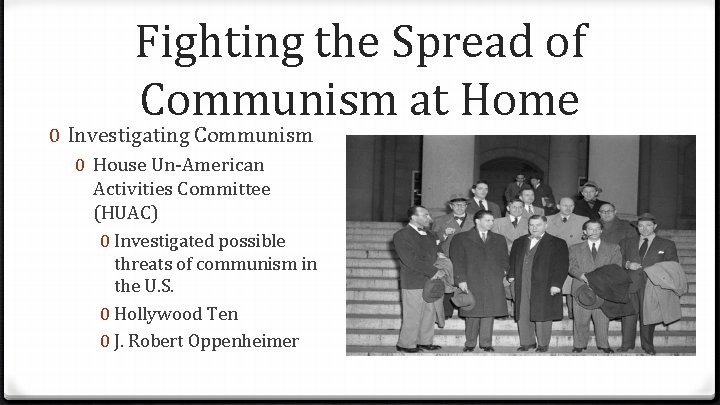 Fighting the Spread of Communism at Home 0 Investigating Communism 0 House Un-American Activities
