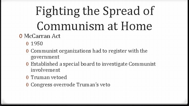Fighting the Spread of Communism at Home 0 Mc. Carran Act 0 1950 0