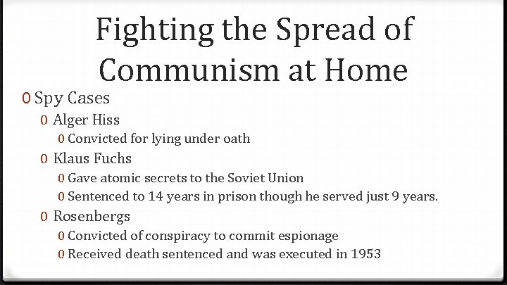 Fighting the Spread of Communism at Home 0 Spy Cases 0 Alger Hiss 0