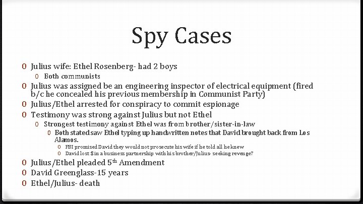 Spy Cases 0 Julius wife: Ethel Rosenberg- had 2 boys 0 Both communists 0