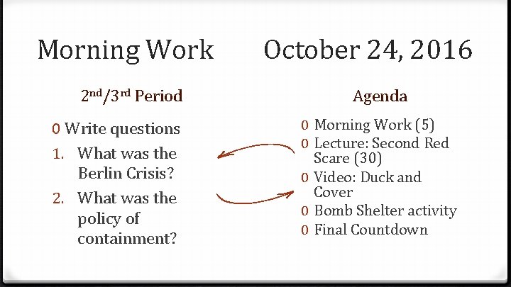 Morning Work 2 nd/3 rd Period 0 Write questions 1. What was the Berlin