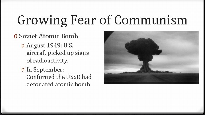 Growing Fear of Communism 0 Soviet Atomic Bomb 0 August 1949: U. S. aircraft