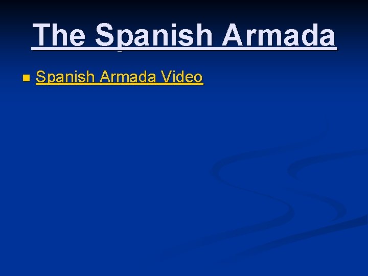 The Spanish Armada n Spanish Armada Video 
