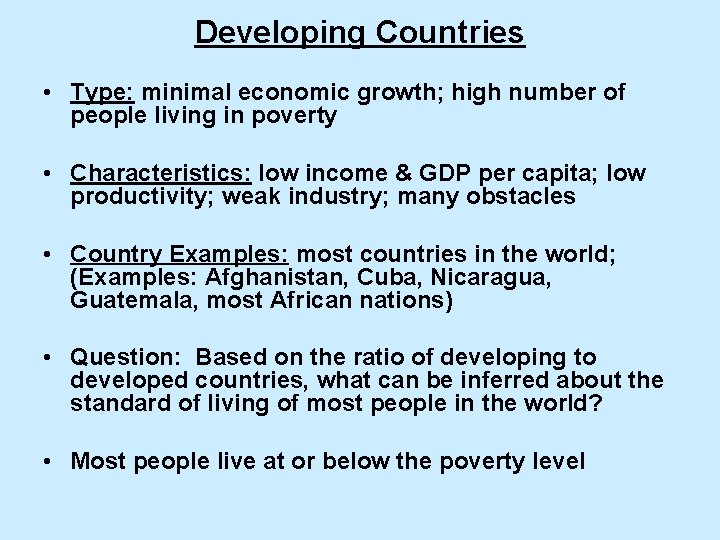 Developing Countries • Type: minimal economic growth; high number of people living in poverty