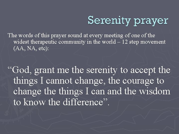 The words of this prayer sound at every meeting of one of the widest