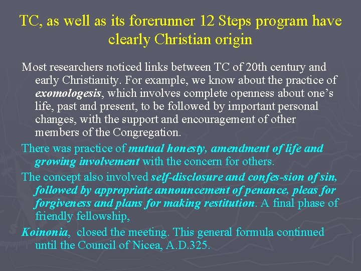 TC, as well as its forerunner 12 Steps program have clearly Christian origin Most