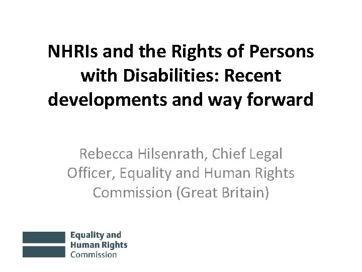 NHRIs and the Rights of Persons with Disabilities: Recent developments and way forward Rebecca