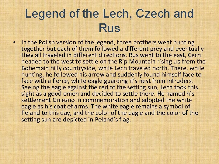 Legend of the Lech, Czech and Rus • In the Polish version of the