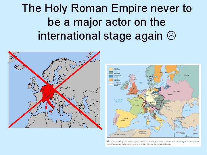 The Holy Roman Empire never to be a major actor on the international stage