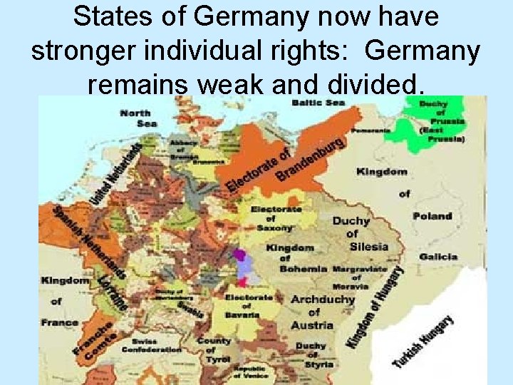 States of Germany now have stronger individual rights: Germany remains weak and divided. 