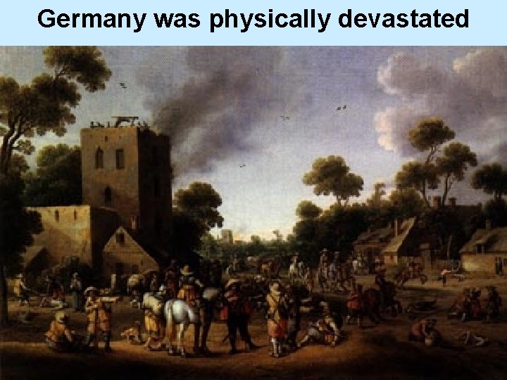 Germany was physically devastated 