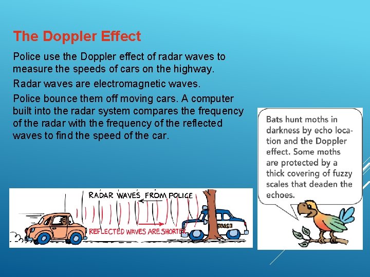 The Doppler Effect Police use the Doppler effect of radar waves to measure the The Doppler Effect Police use the Doppler effect of radar waves to measure the