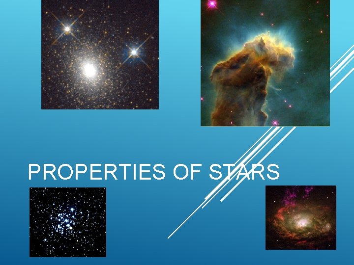 PROPERTIES OF STARS PROPERTIES OF STARS