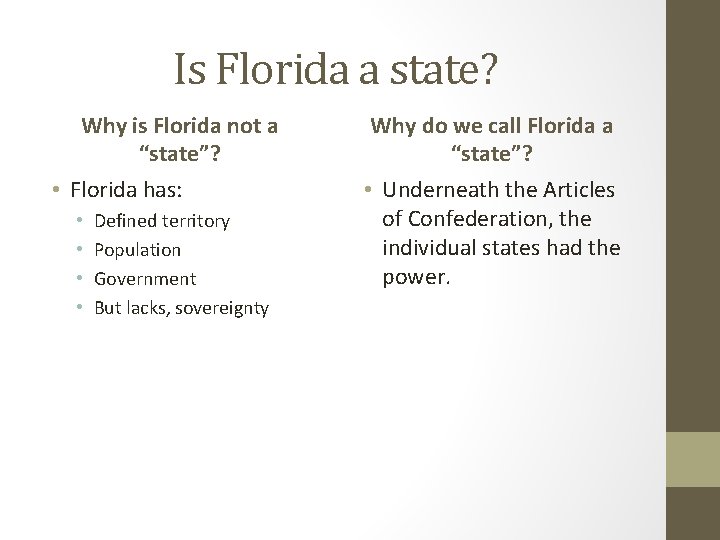 Is Florida a state? Why is Florida not a “state”? • Florida has: • Is Florida a state? Why is Florida not a “state”? • Florida has: •