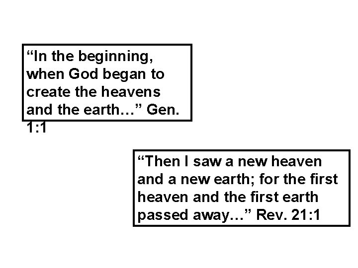 “In the beginning, when God began to create the heavens and the earth…” Gen.