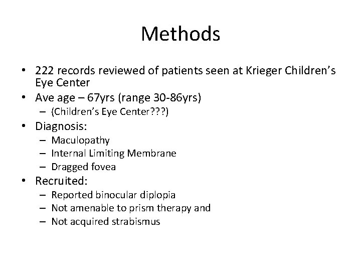 Methods • 222 records reviewed of patients seen at Krieger Children’s Eye Center •