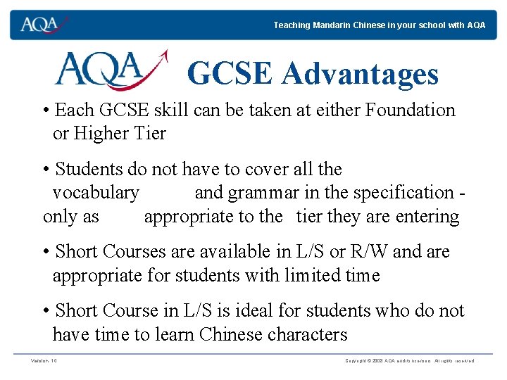 Teaching Mandarin Chinese in your school with AQA GCSE Advantages • Each GCSE skill Teaching Mandarin Chinese in your school with AQA GCSE Advantages • Each GCSE skill
