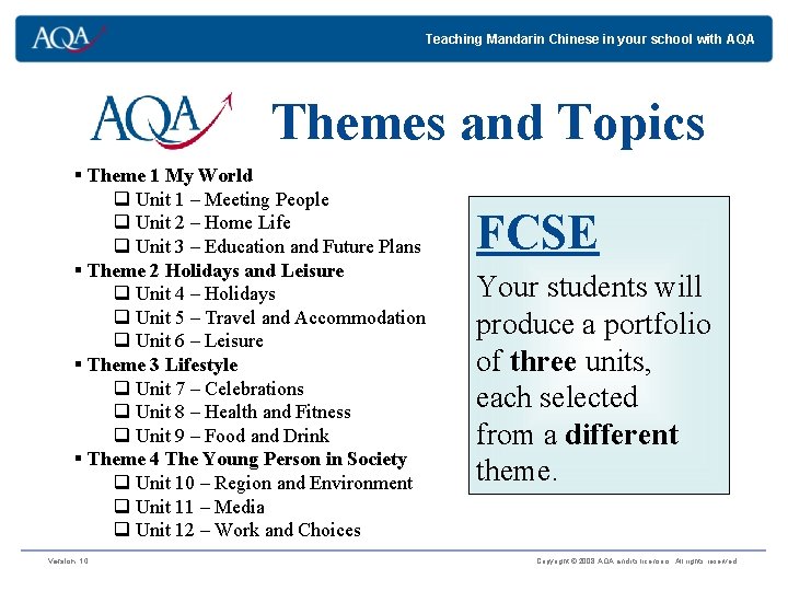 Teaching Mandarin Chinese in your school with AQA Themes and Topics § Theme 1 Teaching Mandarin Chinese in your school with AQA Themes and Topics § Theme 1