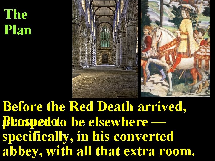 The Plan Before the Red Death arrived, Prospero planned to be elsewhere — specifically,