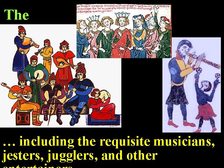 The Plan … including the requisite musicians, jesters, jugglers, and other 