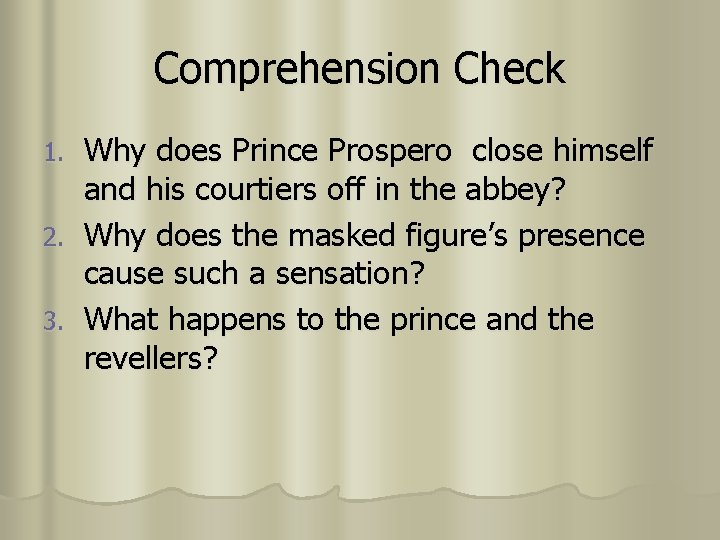 Comprehension Check Why does Prince Prospero close himself and his courtiers off in the