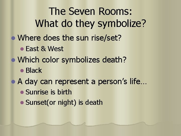 The Seven Rooms: What do they symbolize? l Where l East l Which does